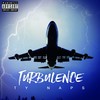 Turbulence (Explicit) - Ty Naps