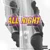 All Night (Explicit) - Dough Major&Lil Chase