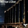 Arena (Original Mix) - Kayan Code