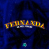 Fernanda (Explicit) - MC Well Ferrari&Dj Lex Barulhento