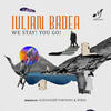 We Stay! You Go! (Iulian Badea Bounce Edit) - Iulian Badea