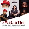 We got this (feat. Bobby WVDK & Mega) (Explicit) - DJ Alba Nalo&Bobby Wvdk&Mega