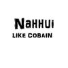 Like Cobain (Explicit) - Nahhui