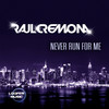 Never Run For Me (Phatt Mix) - Raul Cremona