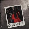 DO YOU FEEL? (Explicit) - Jaysix