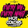 Every Day Every Night (Radio Edit) - Hot Colors&Lexter