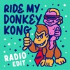 Ride My Donkey Kong (Radio Edit) - MorningMaxwell&James Curd&Likasto