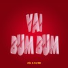 Vai Bum Bum (Explicit) - DJ NM&ASL&Canal Remix