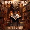 Protection (feat. Feen & Ic3rd) (Remix) - Royalp&FEEN&IC3rd