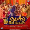 Swag Saha Nahi Jaye - Shivangi Bhayana&Sohail Sen&Neha Bhasin&Shadab Faridi