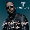 Do What You Want (Szabo Remix) - Timomatic&Szabo