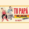 Playa (Remix) - Tu Papá