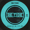 Dance With Me (Original Mix) - Re-Tide