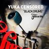 Black Drums (Original Mix) - Yuka Censored