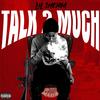 Talk 2 Much (Explicit) - Lil $herm