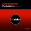 Who Said What (Original Mix) - Gary Maguire