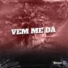 VEM ME DÁ (Explicit) - MC Lil Beat&MC DL&DJ KR O MALVADAO&MC Morena&MC Rick