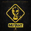 Mutant - Emre Cizmeci&Bulent Alkan