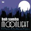 Moonlight [DJ Spinna Galactic Soul Remix] - Bah Samba&DJ Spinna