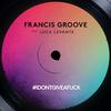 #Idontgiveafuck(feat. Lucas Levante) (Explicit) - Francis Groove&Lucas Levante