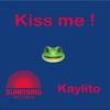 Kiss Me (Original Mix) - KAYLiTO