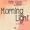 Morning Light - Pete Cave&Mimi