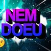 Nem Doeu - A melhor sensação que eu ja sentir... (Funk Remix) - Dj David MM&Dj Vm