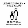 It Aint Real (feat. Stolen & Krizz Kaliko) (Explicit) - Lkewse&Stolen&Krizz Kaliko