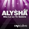 Sha La La Te Quiero (Sander Remix) - Alysha&Sander