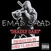 Deadly Dart (feat. Emad Saad) (Explicit) - Lord Vladagus&Emad Saad