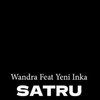 Satru - Wandra&Yeni Inka