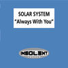 Always with You (Radio Cut) - Solar System