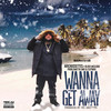 Wanna Get Away (Explicit) - Block Mccloud&DJ Slipwax&Problemattik&Arichussettes