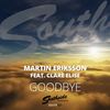 Goodbye (Original Mix) - Martin Eriksson&Clare Elise