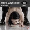 Roll Play (Original Mix) - Jon BW&Jack Butler