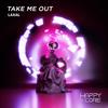 Take Me Out (Extended Version) - Laxal