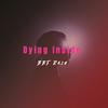 Dying Inside (Explicit) - BBF Rain