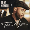 This Isn't Love (Reel People Remix) - Tony Momrelle&Reel People