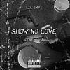 Show No Love (Explicit) - Lil Emp&Malak Osli