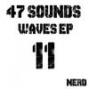 Waves (Original Mix) - 47SOUNDS