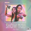 Show You - Dyna Edyne