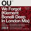 We Forgot (Klement Bonelli Deep in London Mix) - 丸子bb