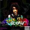 Take It Slow (Explicit) - Keezy