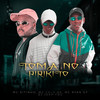 Toma No Pirikito (Explicit) - MC Kitinho&MC Celo BK&MC Ryan GF&Dj Jeeh Fdc&MC CEO BK