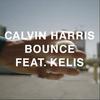 Bounce (Radio Edit) - Calvin Harris&Kelis