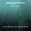 Can't Get You out of My Head - melanctron&Jules