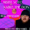 Real Pressure(feat. Kable the Don) (Explicit) - Misfit Soto&Kable the Don