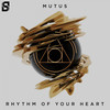 Rhythm Of Your Heart (Original Mix) - Mutus