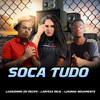 Soca Tudo(feat. Lukinha novamente & Laryssa Real) (Explicit) - Mc Luanzinho do Recife