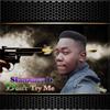 Don't Try Me (Explicit) - Stammer.G